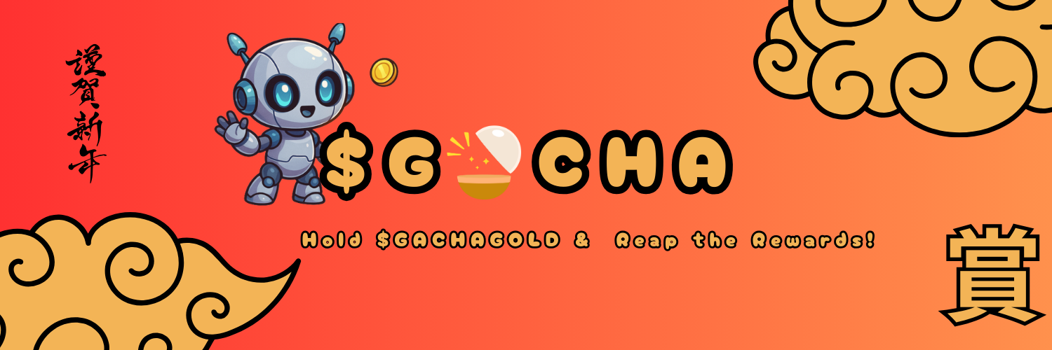 GACHA - Hold GACHA & Reap the Rewards!